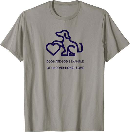 Dogs are God’s example T-Shirt