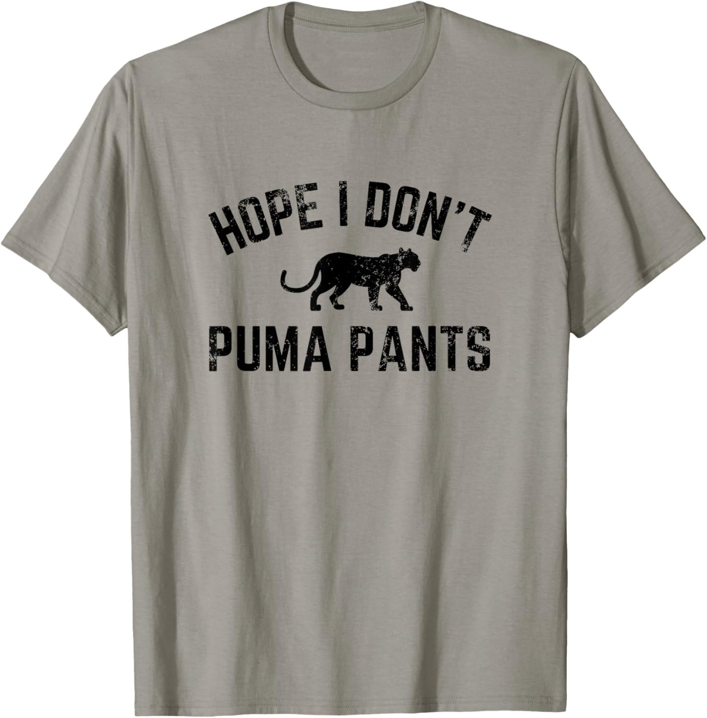 Hope I Don't Puma Pants Funny Cat Lover Cat Pun Cat Quote T-Shirt