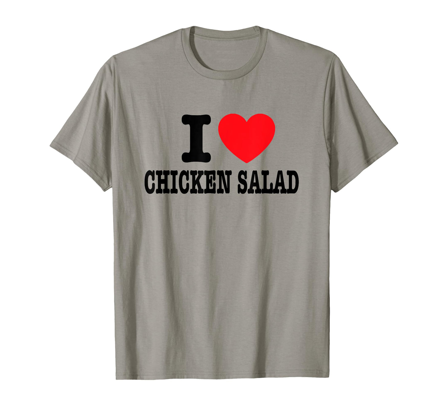 I Love Chicken Salad T-Shirt