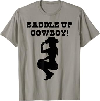 Cowgirl Saddle Up Country Western Sexy Outfit Naughty Women T-Shirt