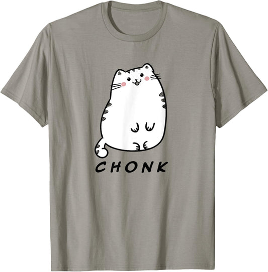 CHONK Cat Shirt - CHONKY Cat Tshirt - Fat Plump Cat Shirt T-Shirt