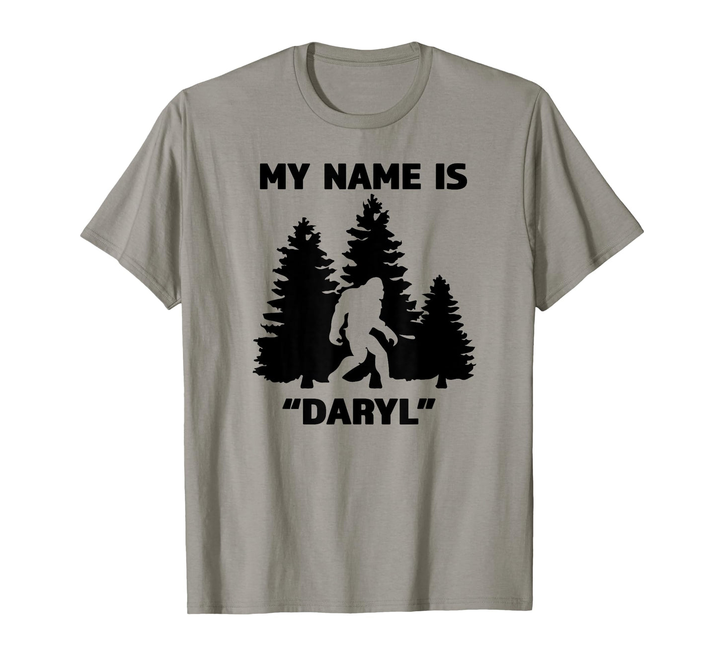 My Name Is Daryl - Great Funny Bigfoot Gift for the Believe T-Shirt