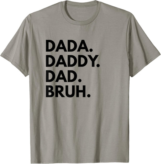 Dada Daddy Dad Bruh, Funny Dad Names T-Shirt