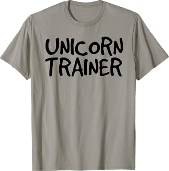 UNICORN TRAINER Shirt Funny Horse Equestrian Gift Idea T-Shirt