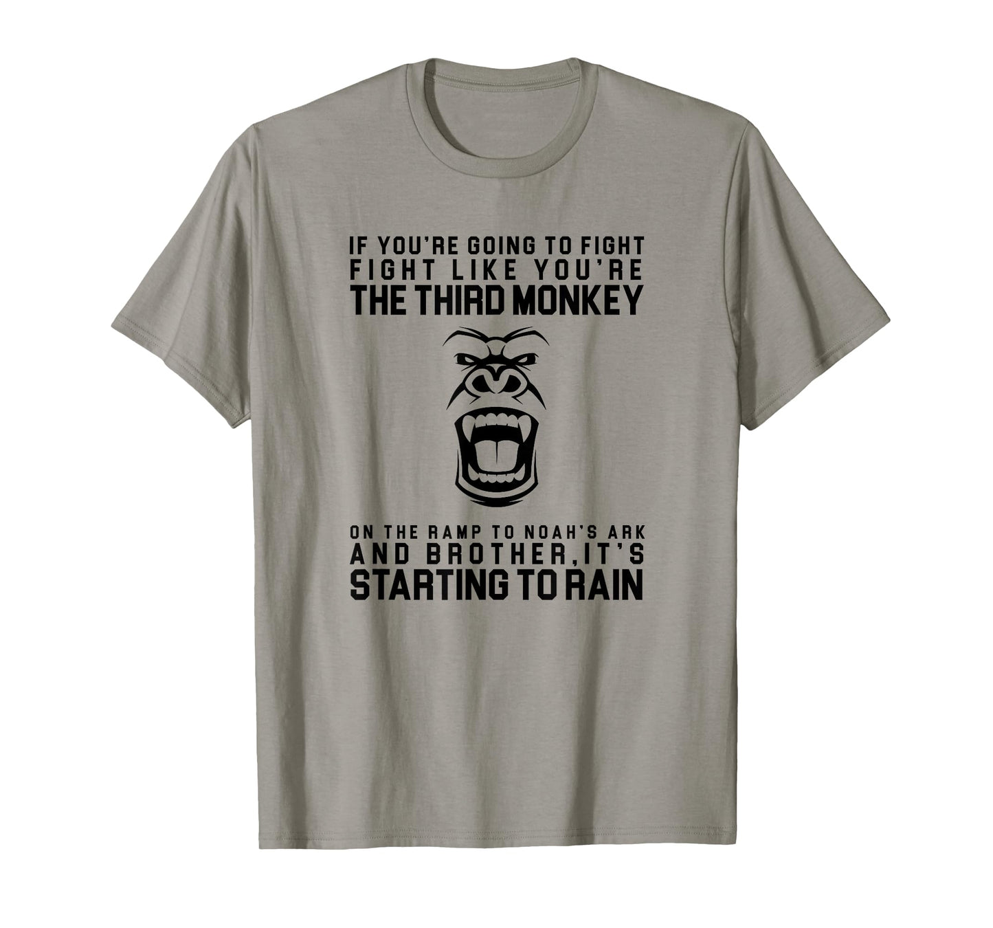 Fight Like The Third Monkey On Noah's Ark - Funny Monkey Tee T-Shirt