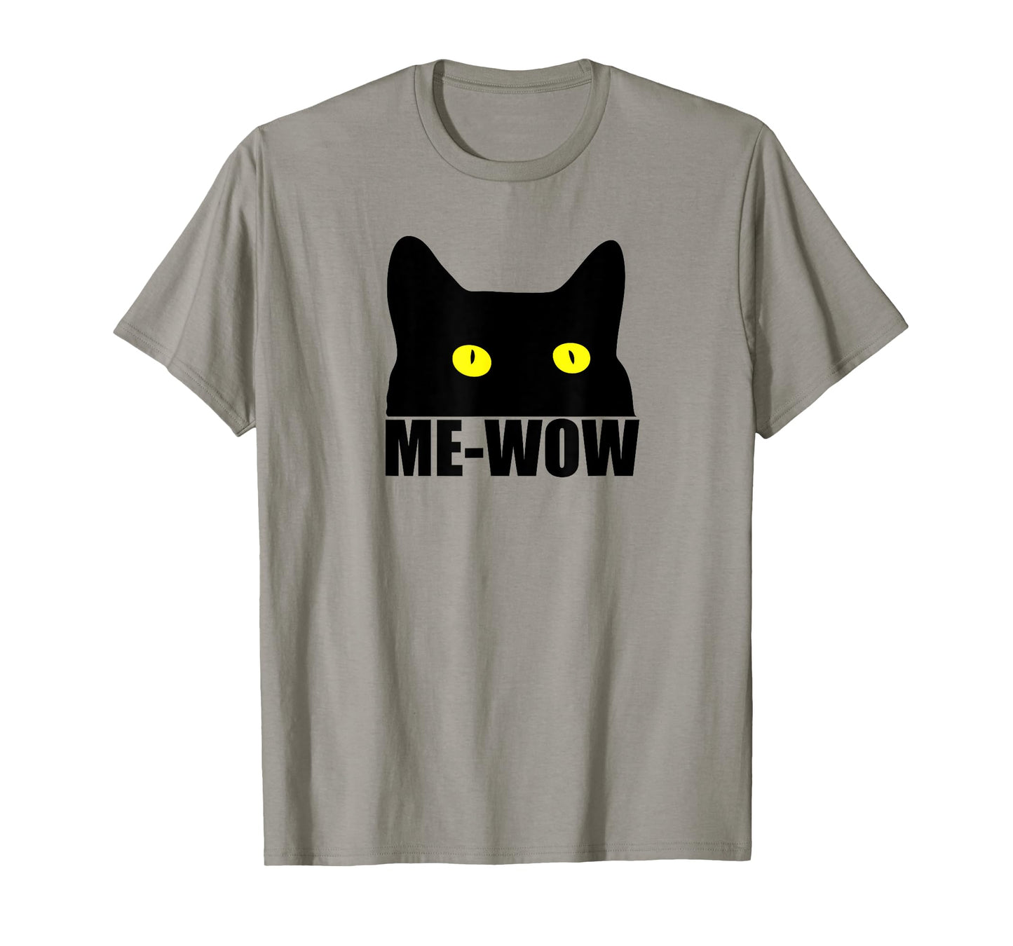 Me-Wow T-Shirt- Funny Adult T-Shirts Gifts T-Shirt