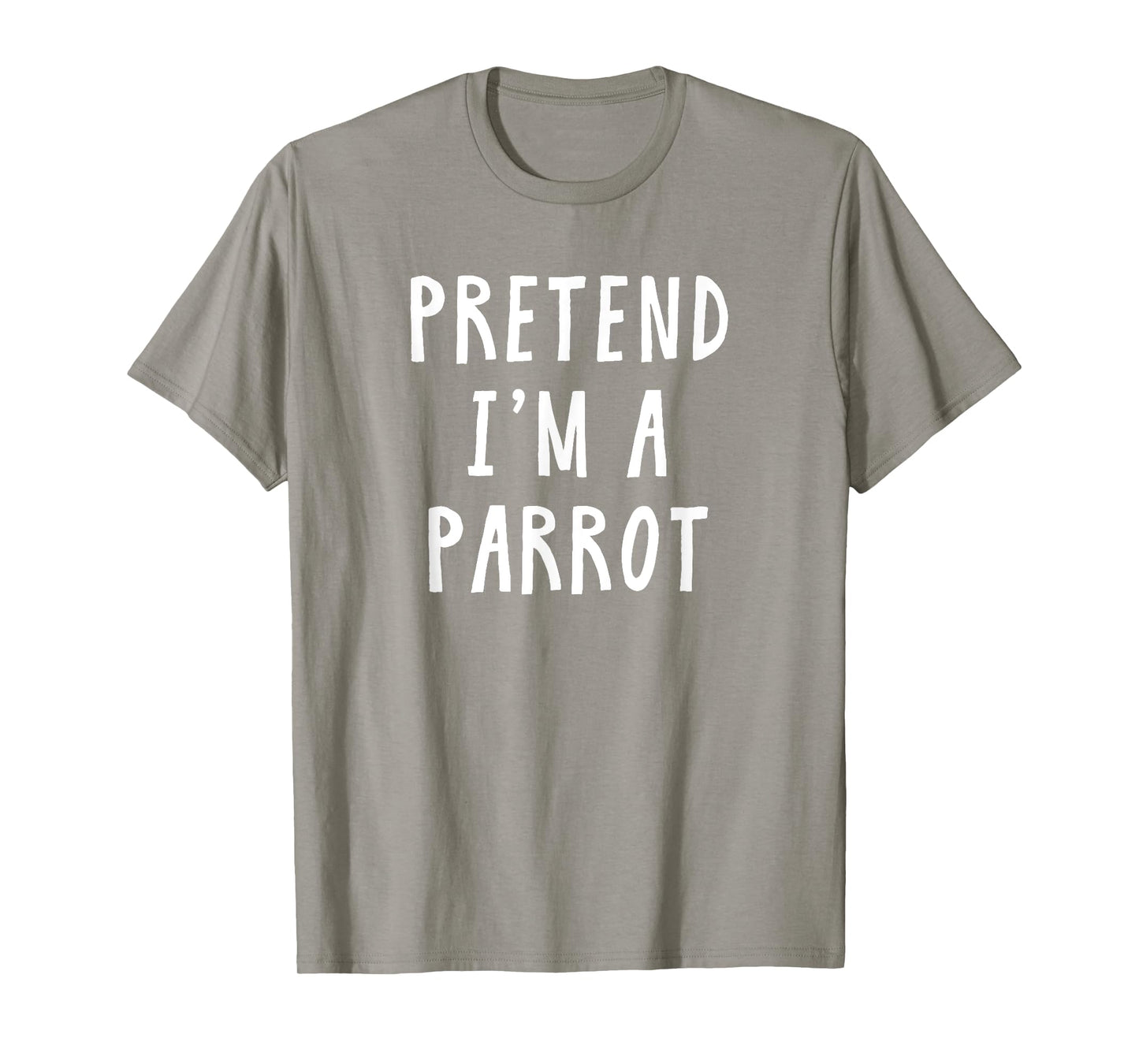 Pretend Im A Parrot Costume Women Men Kids Halloween Costume T-Shirt