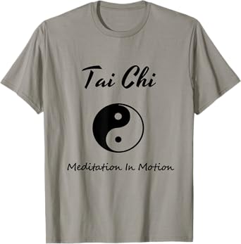 Tai Chi Tshirt, Meditation In Motion, Martial Arts Gift Tee T-Shirt