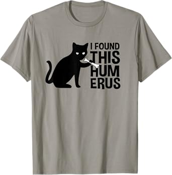 I Found This Humerus Cats T-Shirt Humorous Black Cat wi Bone T-Shirt for Men Women Girls Kids