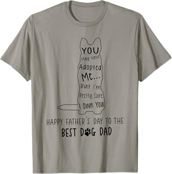 You May Have Adopted Me But I'm Pretty Sure I Own You T-Shirt