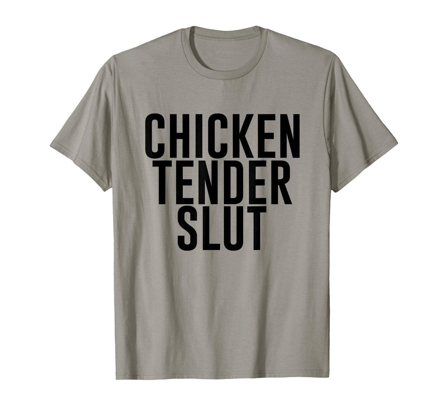 Chicken Tender Slut Funny T-Shirt