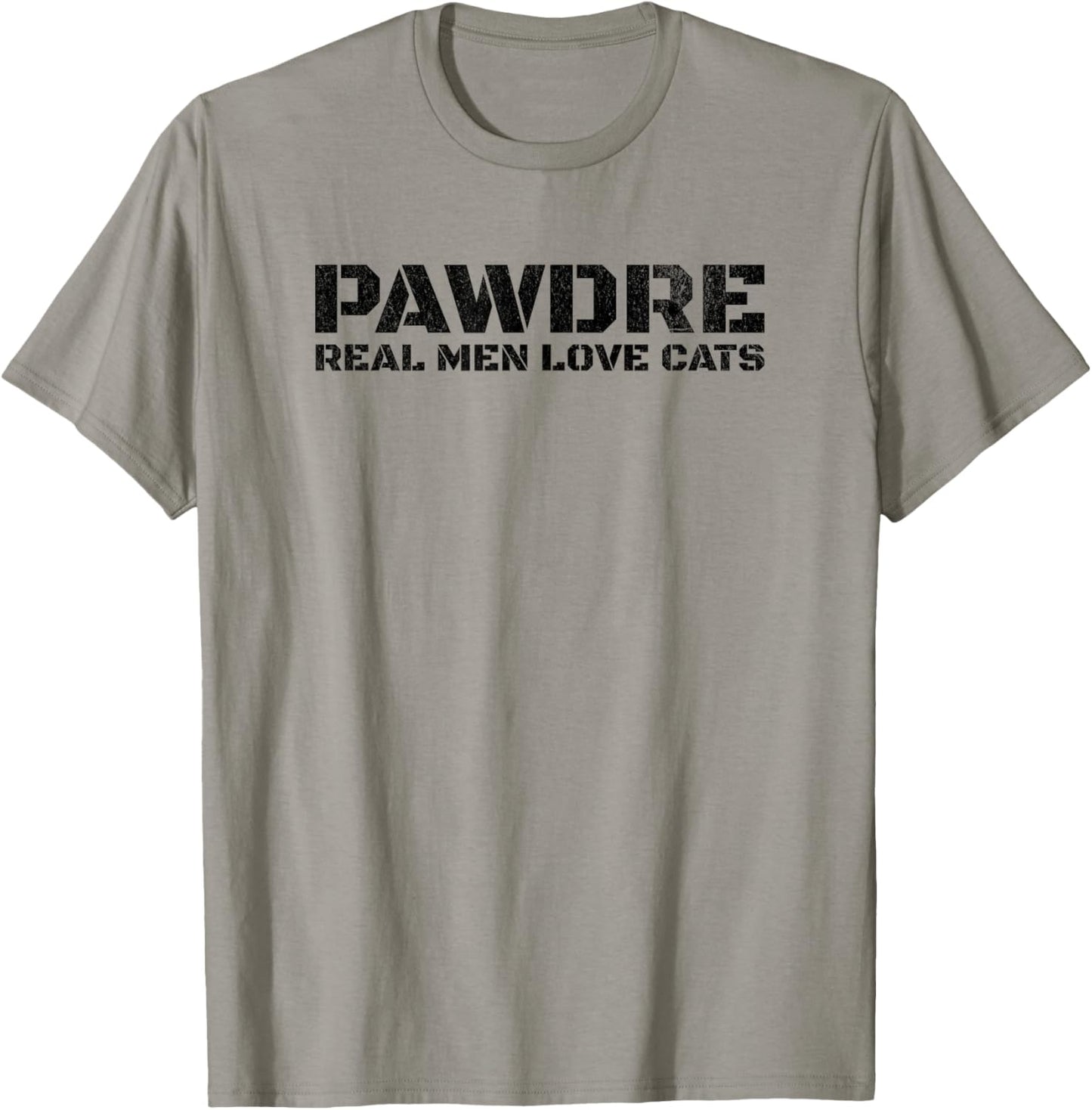 PAWDRE, Real Men Love Cats. Feline Father Funny Cat Dad T-Shirt