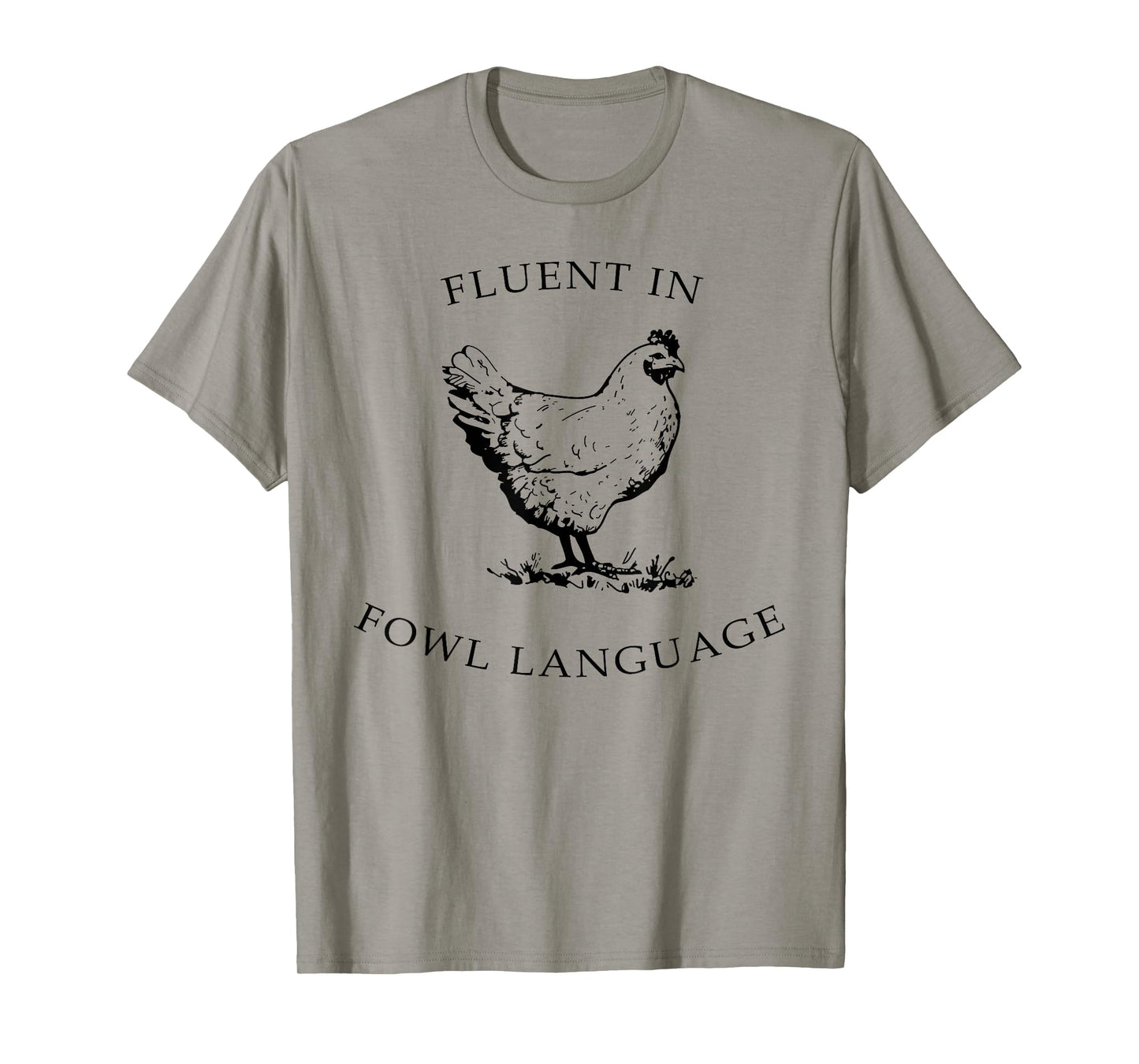 Fluent In Fowl Language Funny Chicken Lovers Father’s Day T-Shirt