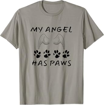 My Angel Has Paws Dog Or Cat Memorial Gift Men Women Girls Kids T-Shirt