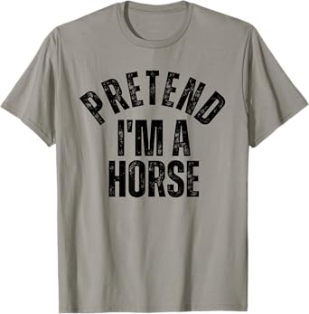Pretend I'm a Horse Funny Matching Halloween T-Shirt