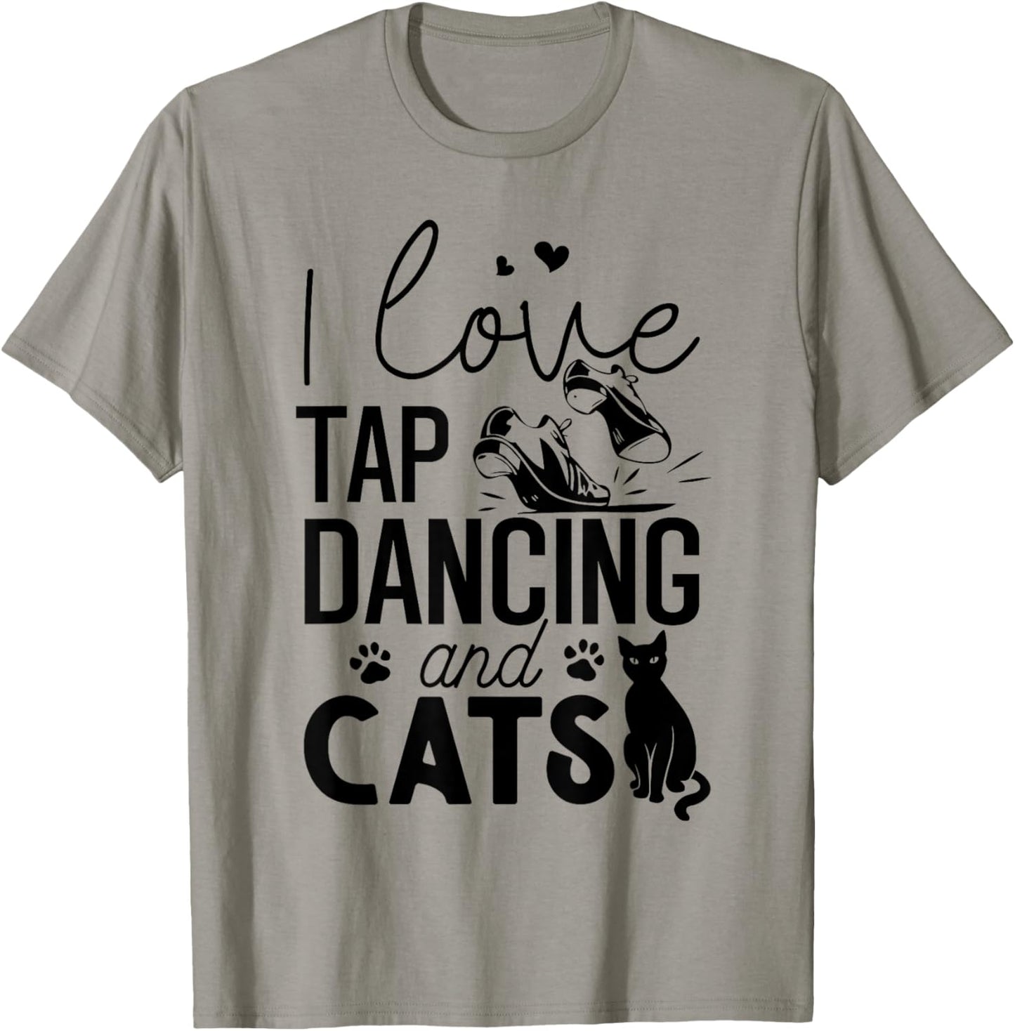 I Love Tap Dancing And Cats Tap Dancers Graphic T-Shirt