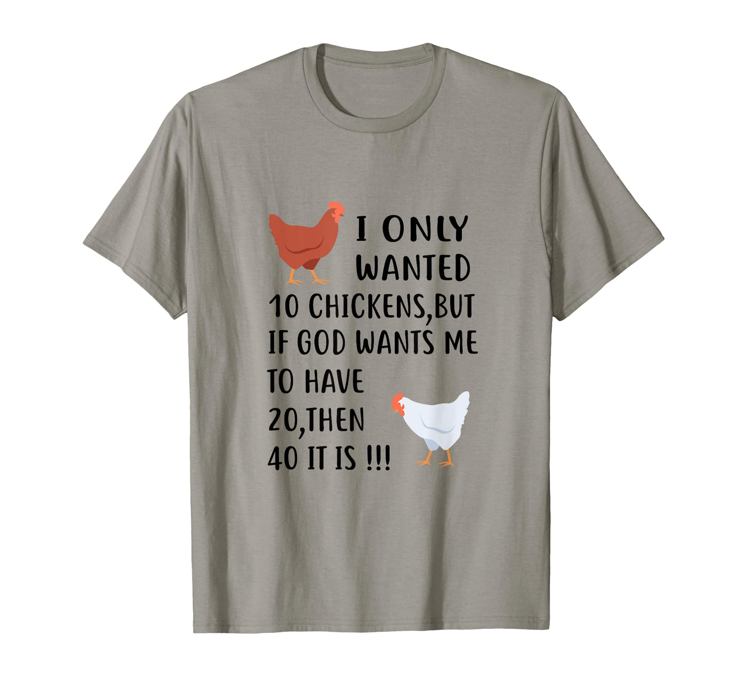 I Only Wanted 10 Chickens But If God Wants Me To Have 20 T-Shirt