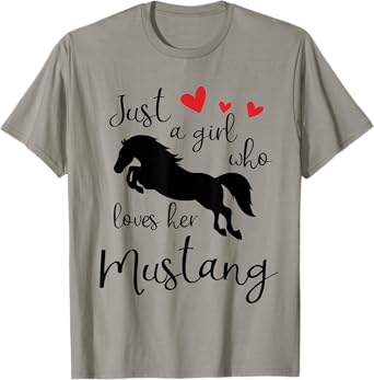 Just a girl who loves her mustang horse T-Shirt