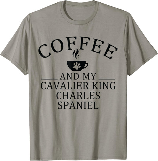 Cavalier King Charles Spaniel Dog And Coffee T-Shirt