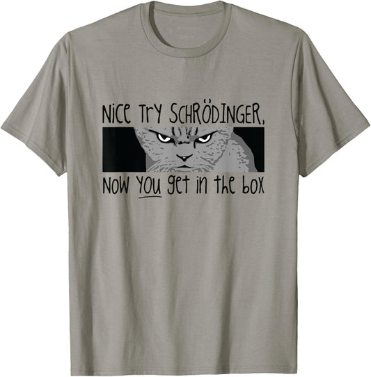 Schrodinger's Cat T Shirt - Quantum Mechanics T-Shirt