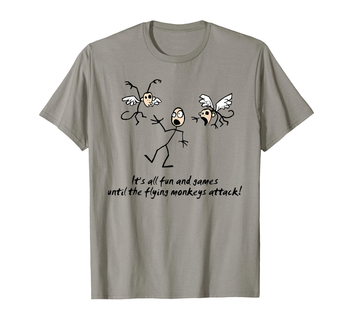 It's All Fun & Games Until The Flying Monkeys funny design T-Shirt
