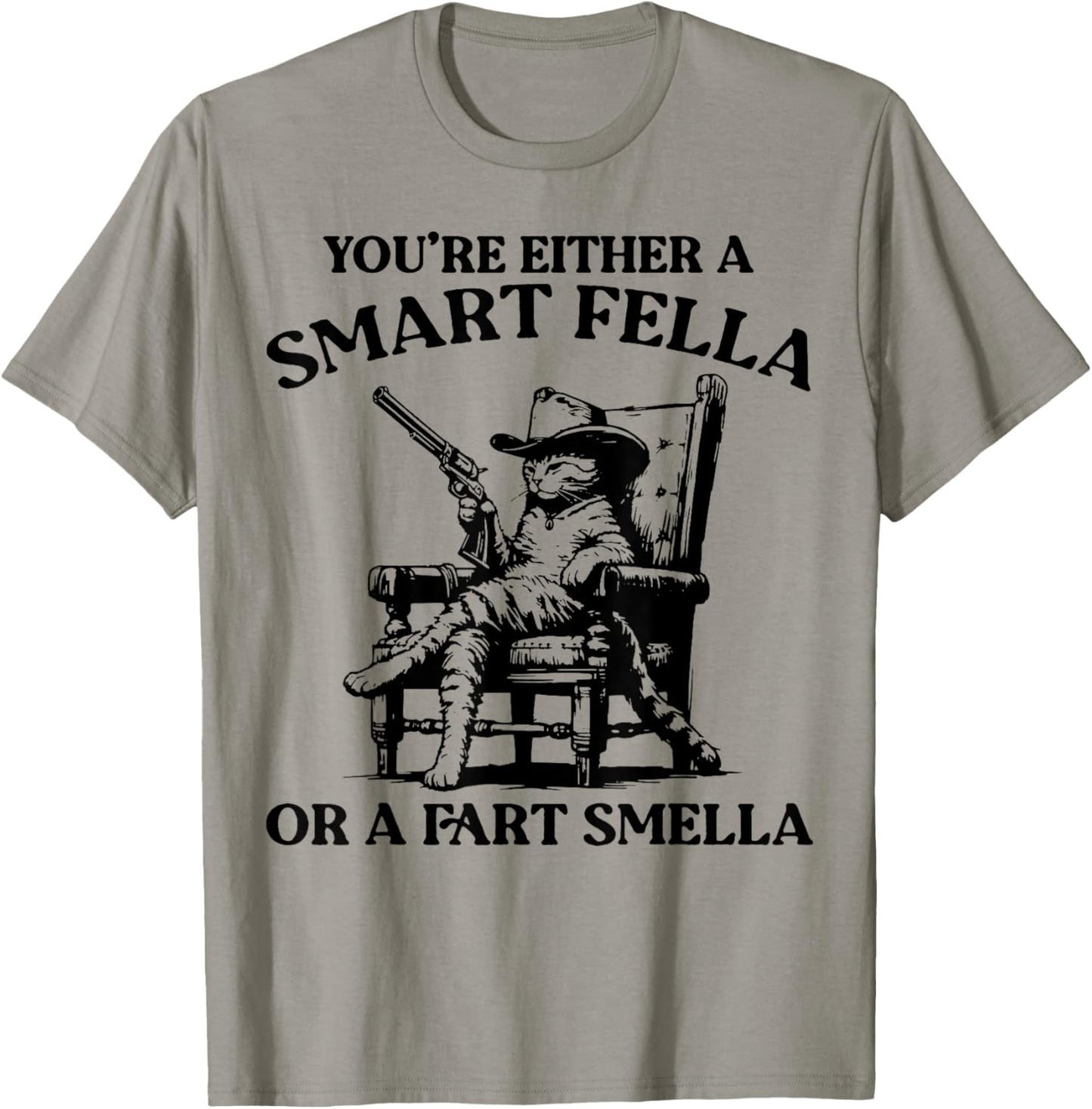 You're Either A Smart Fella Or A Fart Smella Vintage Cat T-Shirt