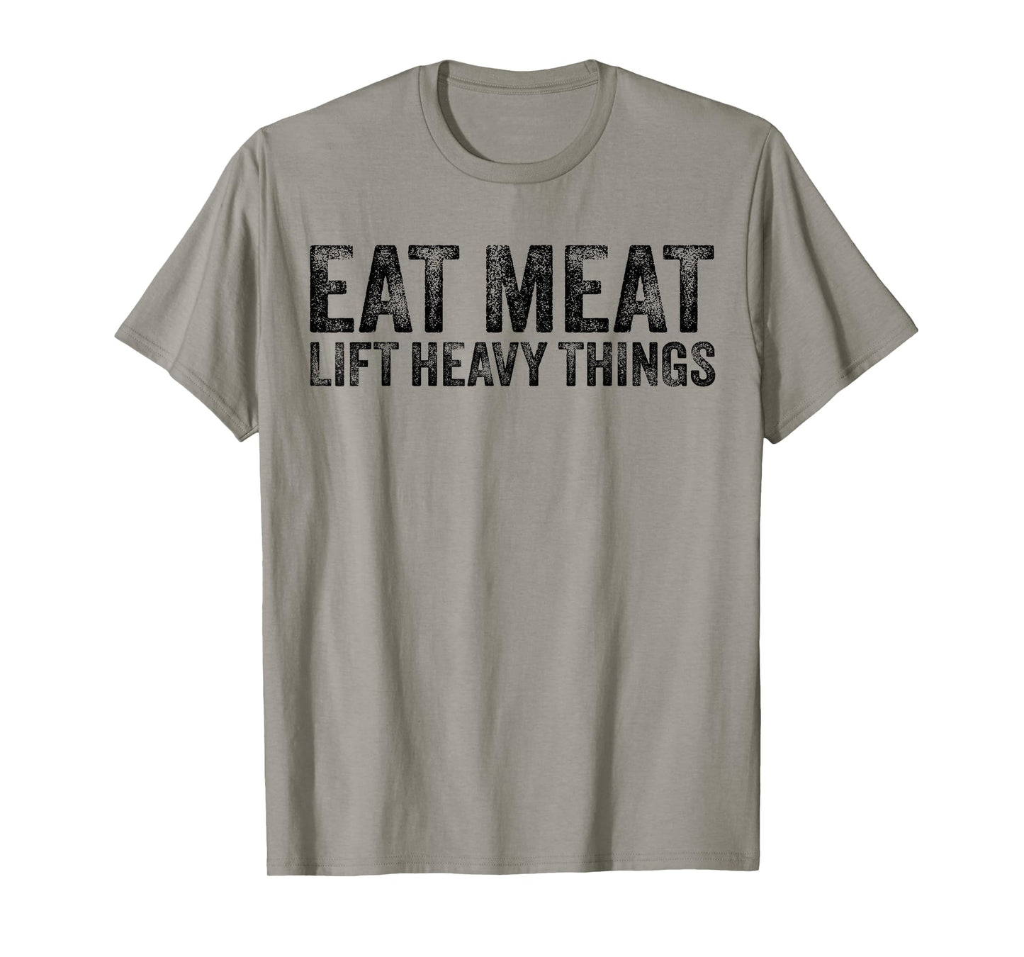 Eat Meat Lift Heavy Things Carnivore Diet Weight Lifter T-Shirt