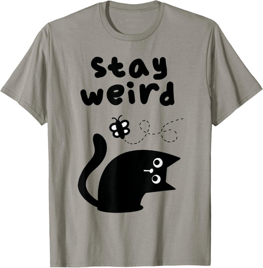 Stay Weird Cat T-Shirt