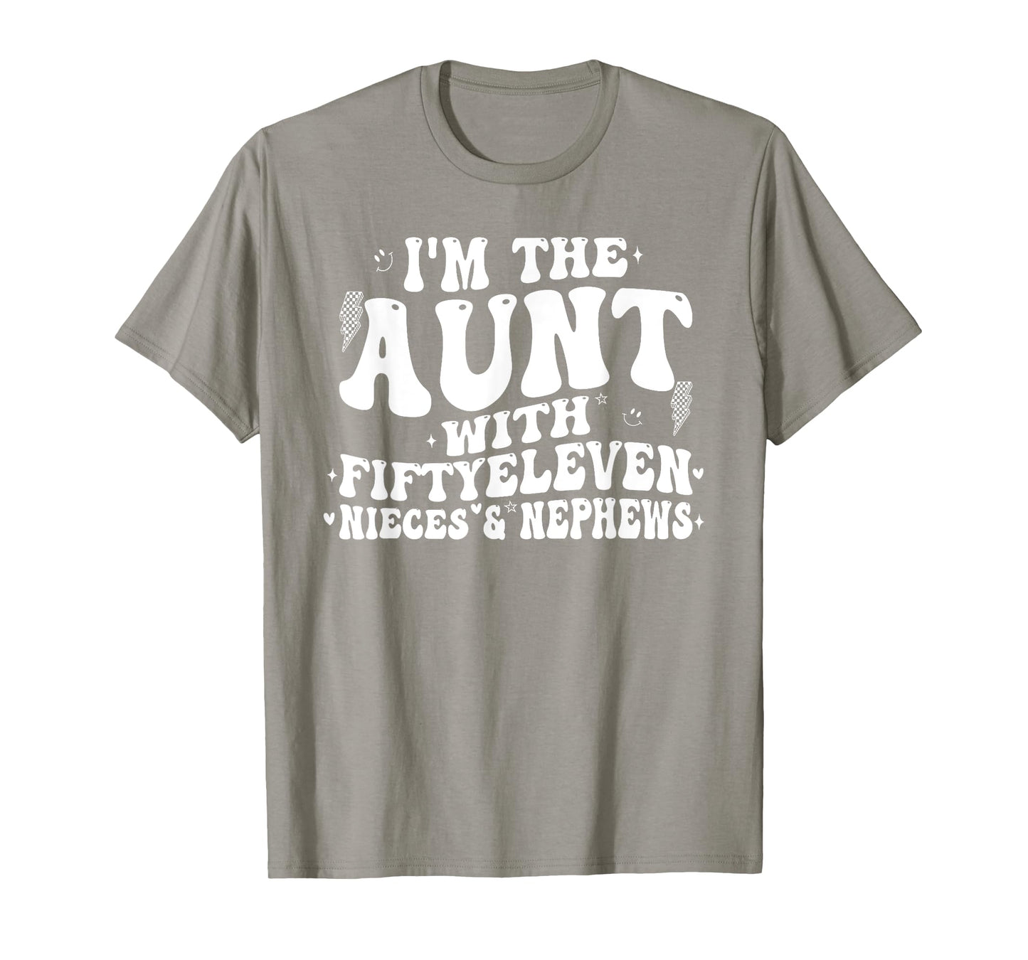 I'm The Aunt With Fiftyeleven Nieces And Nephews T-Shirt