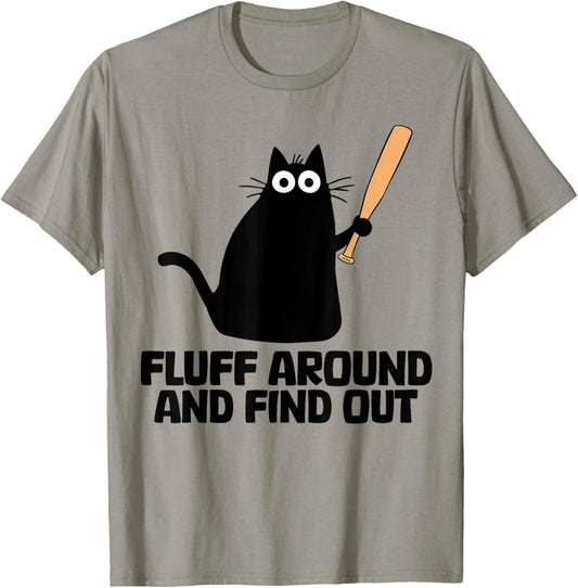 Fluff Around And Find Out Cat T-Shirt