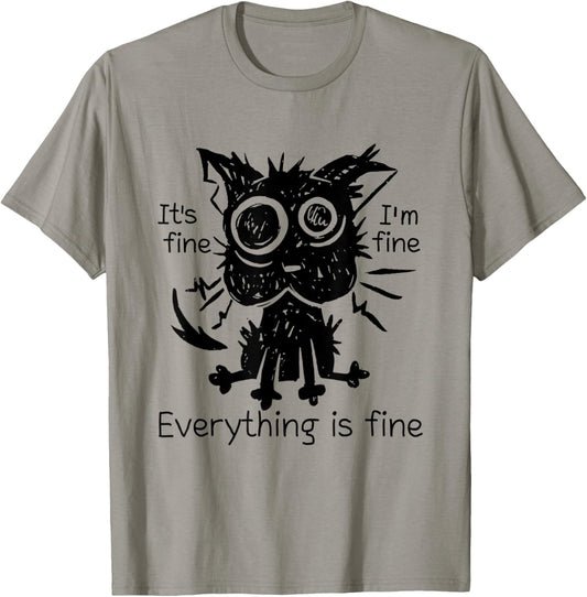 Funny Cat 'It's Fine I'm Fine' Stress Relief for cat lovers T-Shirt