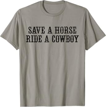 Save A Horse Ride A Cowboy Vintage Retro T-Shirt