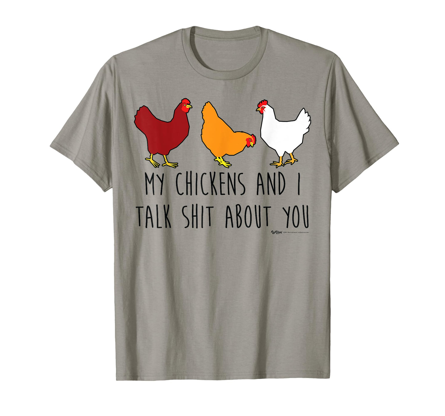 My Chickens And I Talk Shit About You Funny Chicken Farmers T-Shirt