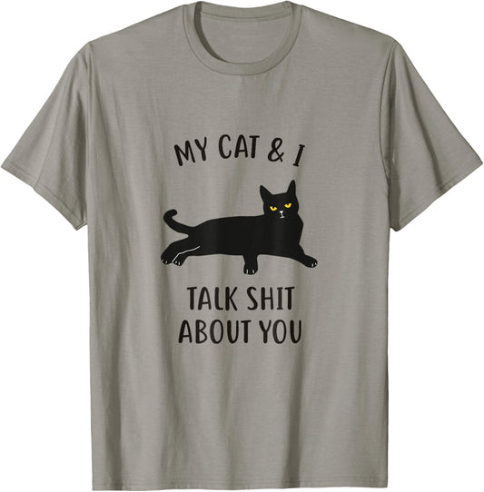 Cat Shirt: My Cat & I Talk About You Funny Black Cat T-Shirt