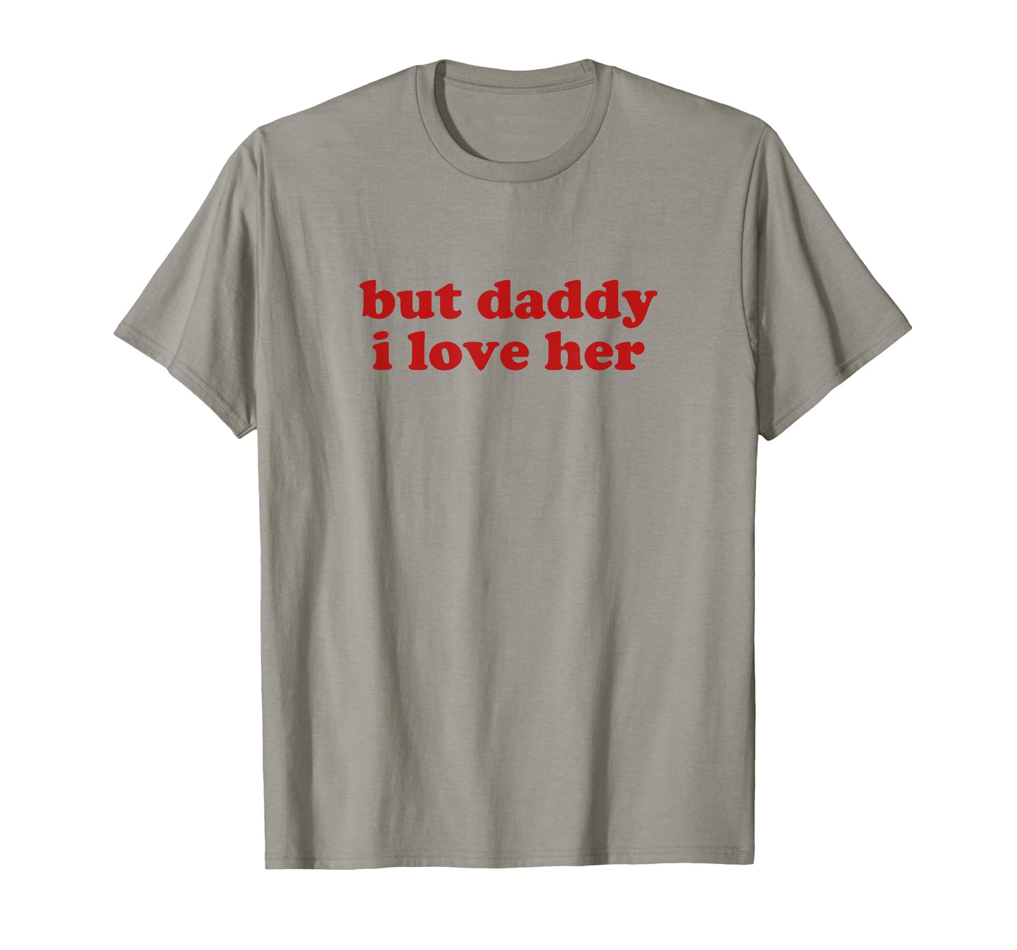 but daddy i love her shirt y2k aesthetic T-Shirt