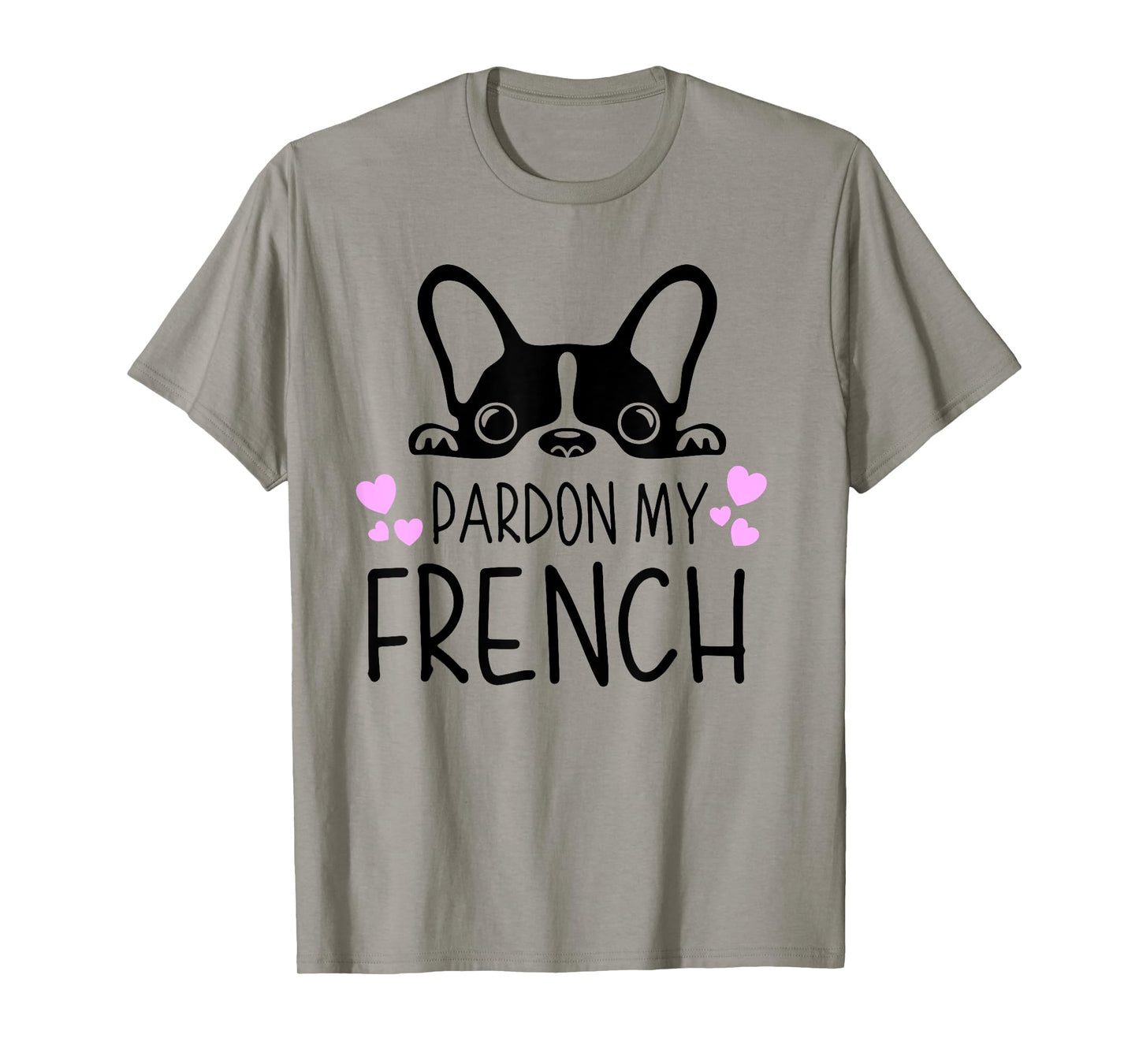 Pardon My French Funny Humor French Bulldog Frenchies T-Shirt