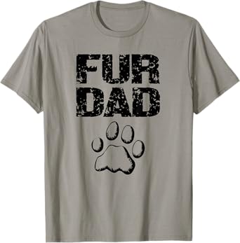 Doggy Loving Fur Dad Fathers Day T-Shirt