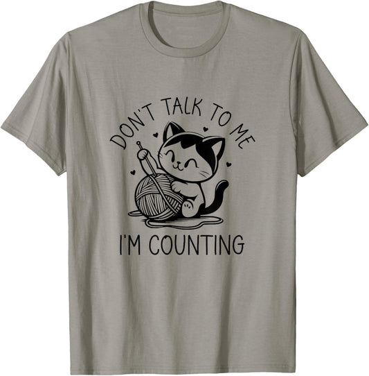 Don't Talk To Me I'm Counting Cat Funny Crochet Knitting T-Shirt