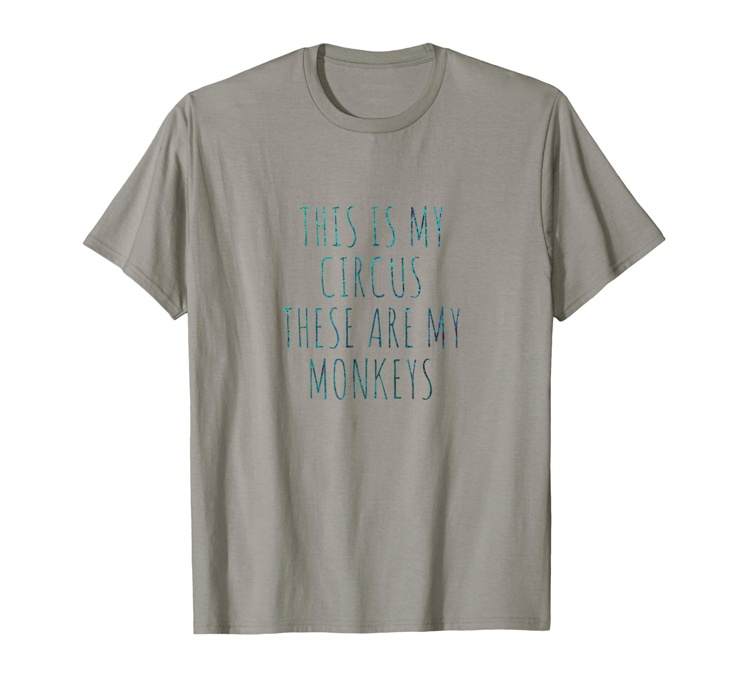 This Is My Circus These Are My Monkeys T-Shirt