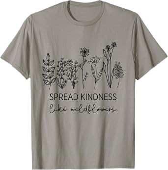 Spread Kindness Like Wildflowers Inspirational Quotes T-Shirt