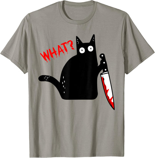 Funny Murderous Black Cat With Knife - Black Cat WHAT? T-Shirt