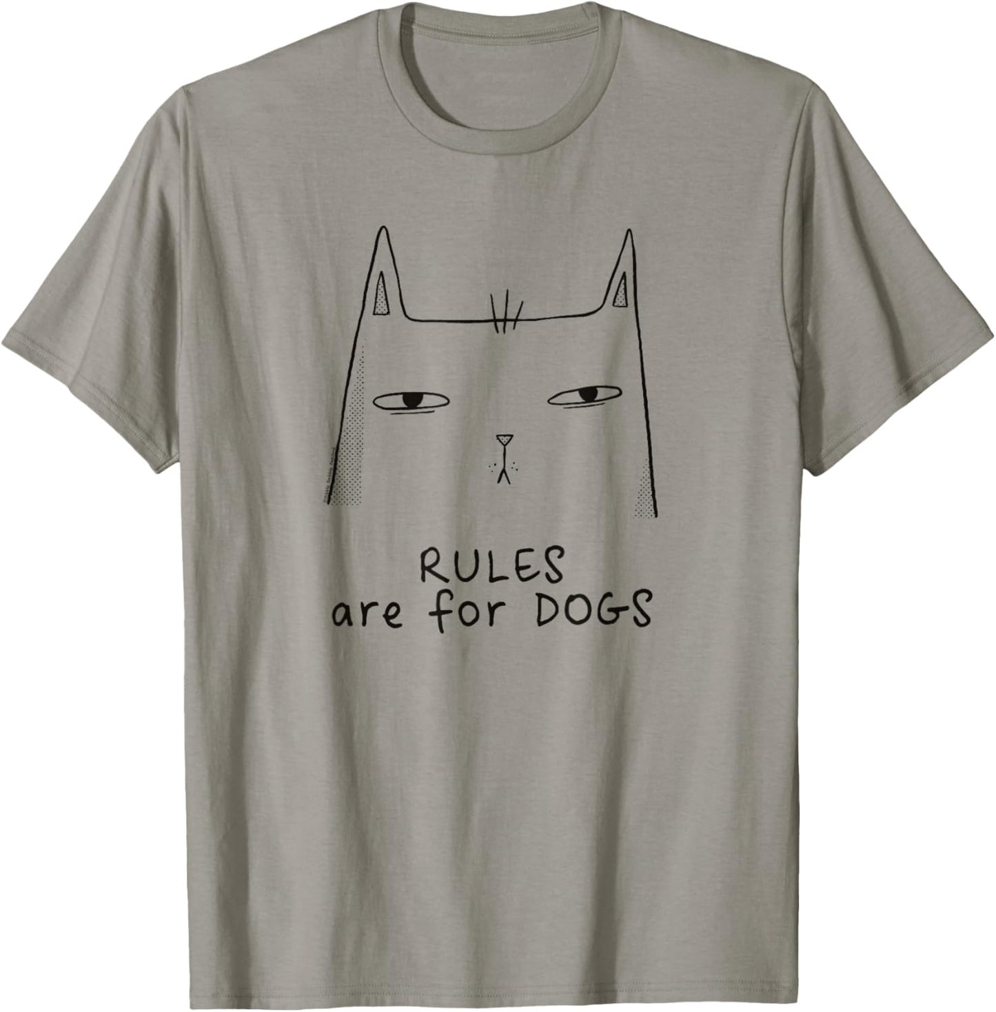 Rules Are for Dogs Sarcastic and Funny Cat T-Shirt