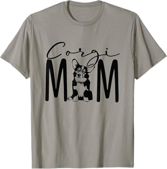 Corgi Mom Puppy Cute Fun Dog Mom Love Gifts For Corgi Mom T-Shirt