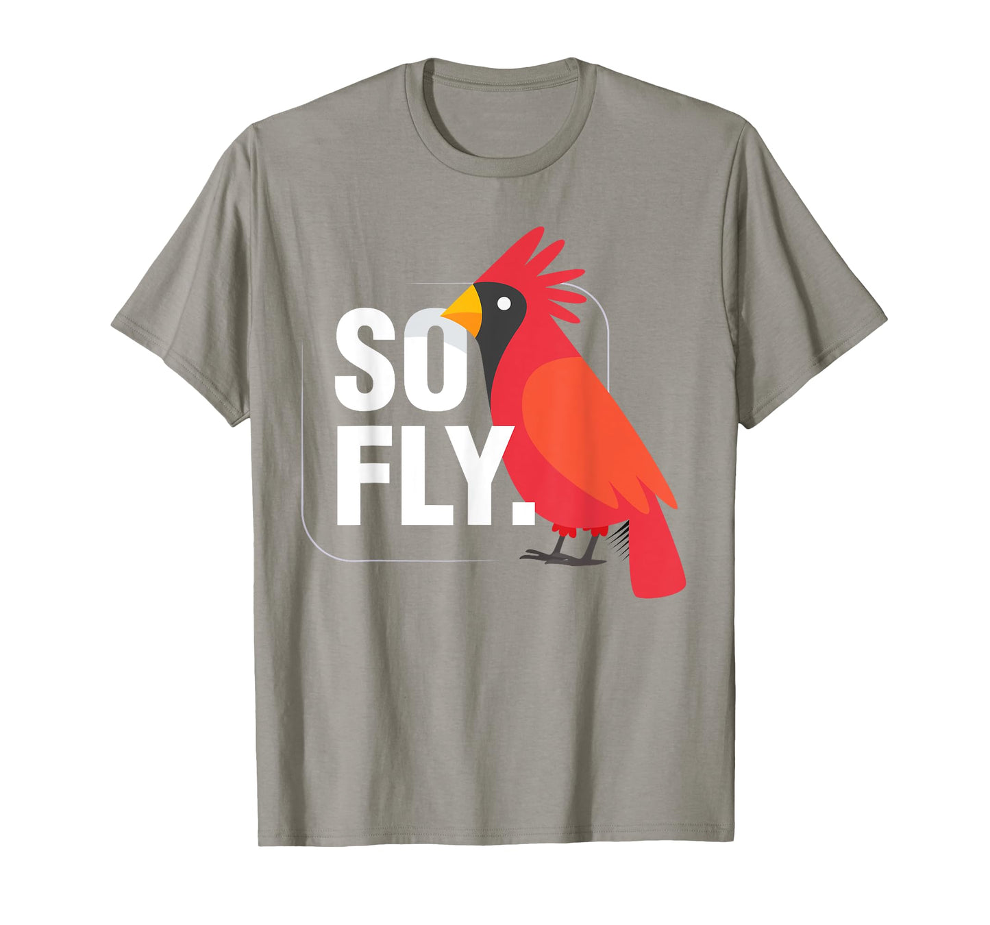 So Fly Northern Cardinal Bird T-Shirt T-Shirt