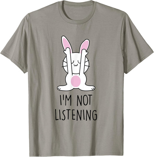 Funny Bunny My Rabbit is not Listening T-Shirt
