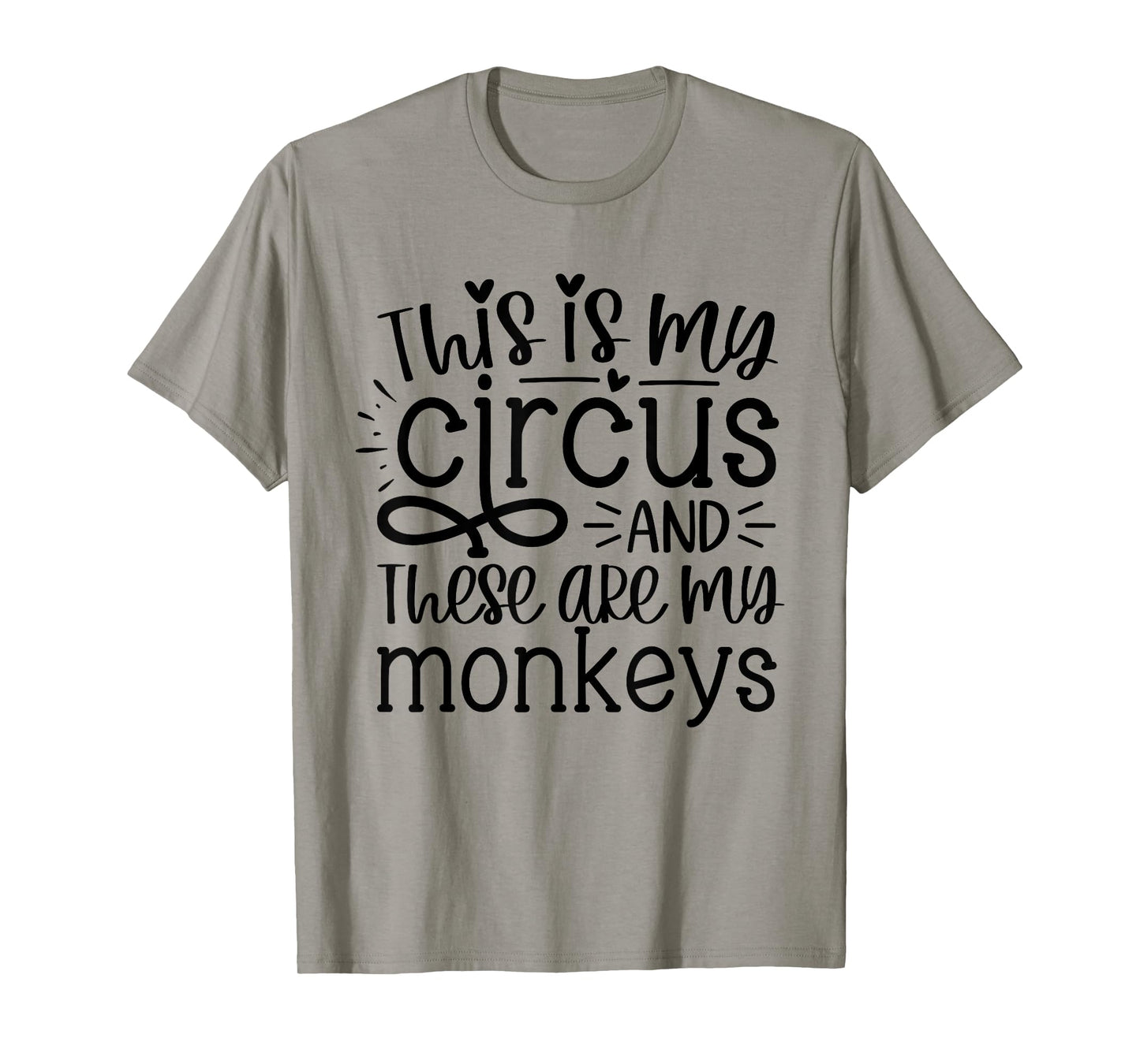 This Is My Circus And These Are My Monkeys Funny Mom Women T-Shirt
