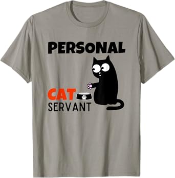 Funny Cat Owner Quote Personal Cat Servant T-Shirt