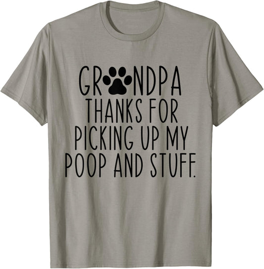 Grandpa Thanks For Picking Up My Poop and Stuff Dog Cat T-Shirt