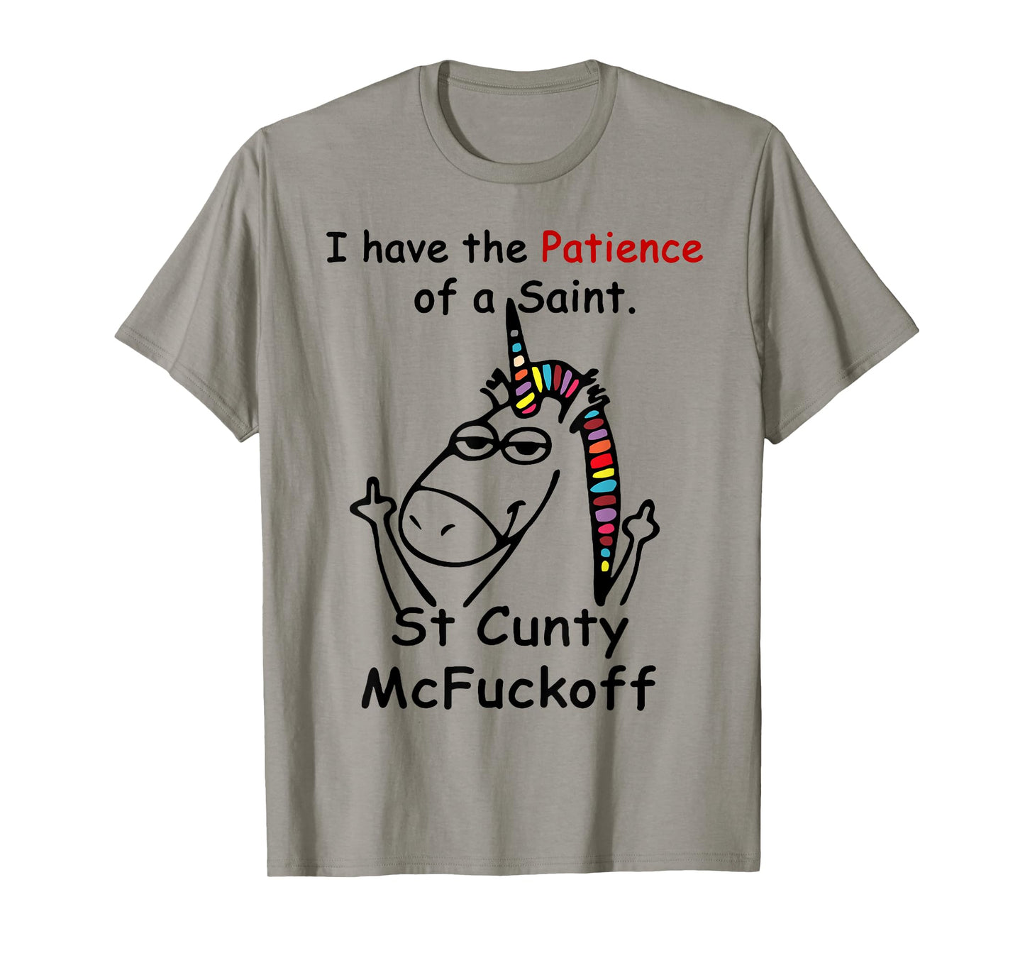 Unicorn I Have The Patience Of A Saint St Cunty Mcfuckoff T-Shirt