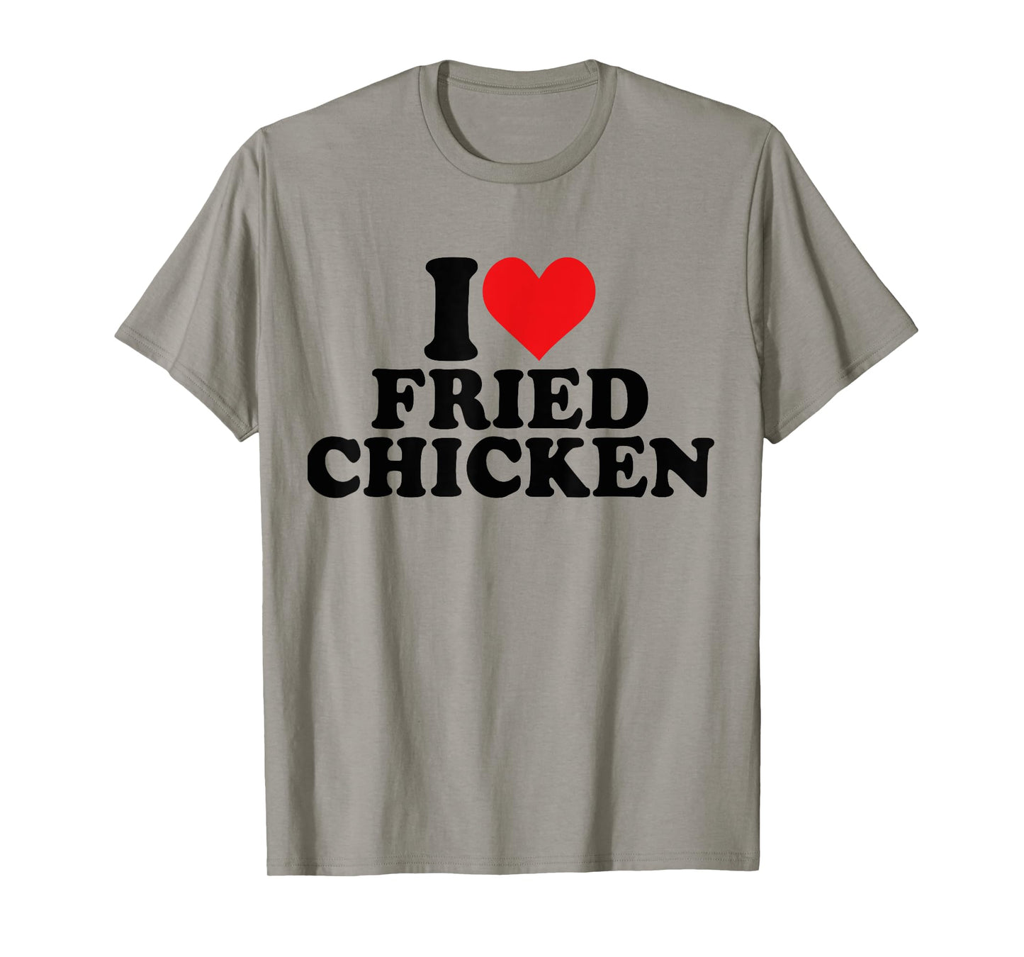 I Love Fried Chicken I Red Heart Fried Chicken Food T-Shirt